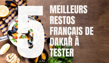 Top 5 restaurants français à Dakar à tester